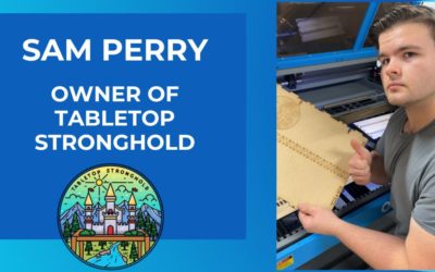 Meet Sam Perry: Owner of Tabletop Stronghold
